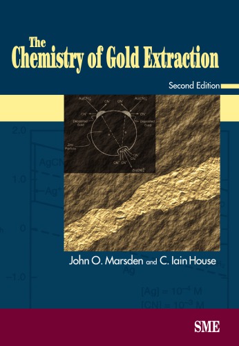 Chemistry Of Gold Extraction John O Marsden C Iain House