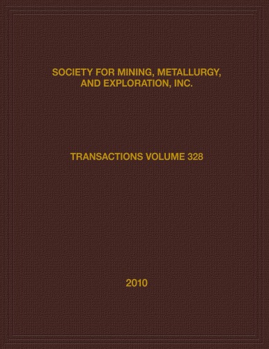 Transactions Of Society For Mining Metallurgy And Exploration Inc Volume 328 2010 Society For Mining