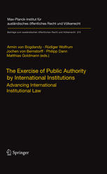 The Exercise Of Public Authority By International Institutions Advancing International Institutional Law 1st Edition Armin Von Bogdandy