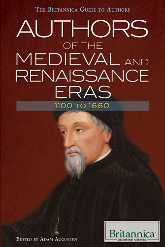Authors Of The Medieval And Renaissance Eras 1100 To 1660 Adam Augustyn