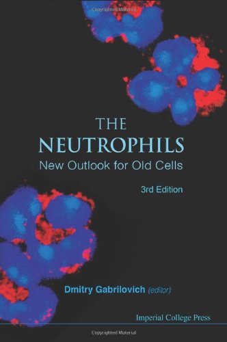 The Neutrophils New Outlook For Old Cells 3rd Dmitry Gabrilovich