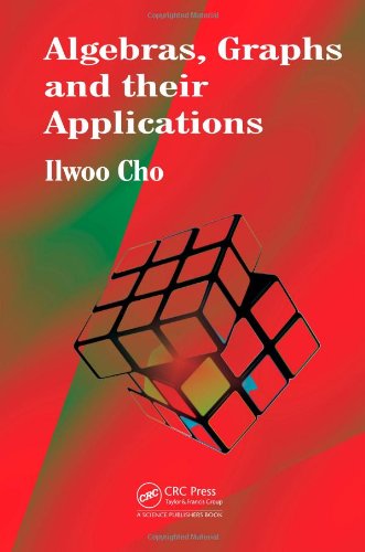 Algebras Graphs And Their Applications Ilwoo Cho