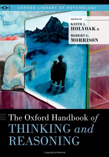 The Oxford Handbook Of Thinking And Reasoning 1st Edition Keith J Holyoak
