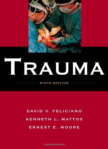 Trauma 6th David Feliciano Kenneth Mattox Ernest Moore