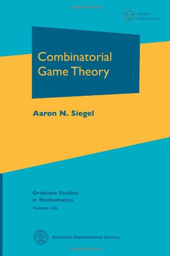 Combinatorial Game Theory Aaron N Siegel