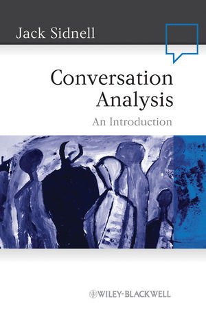 Conversation Analysis An Introduction 1st Edition Jack Sidnell