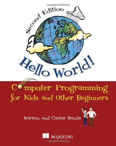 Hello World Computer Programming For Kids And Other Beginners Second Edition Warren Sande