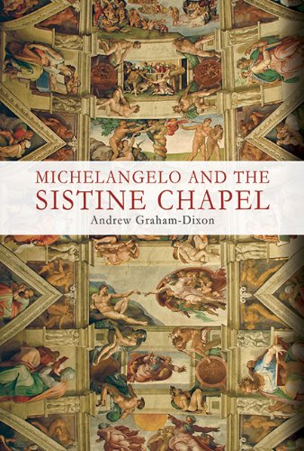 Michelangelo And The Sistine Chapel Andrew Grahamdixon