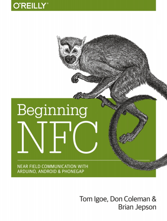 Beginning Nfc Near Field Communication With Arduino Android And Phonegap Tom Igoe Don Coleman Brian Jepson