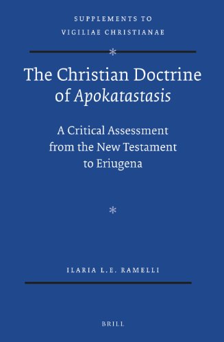 The Christian Doctrine Of Apokatastasis A Critical Assessment From The New Testament To Eriugena Ilaria Le Ramelli