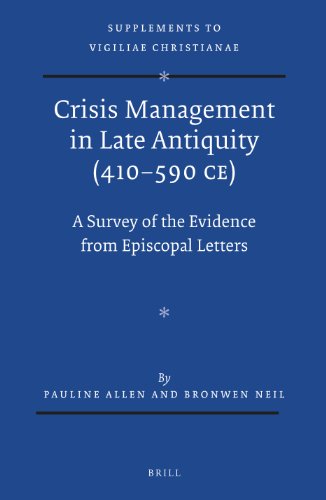 Crisis Management In Late Antiquity 410590 Ce A Survey Of The Evidence From Episcopal Letters Pauline Allen