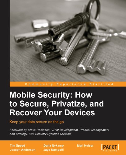 Mobile Security How To Secure Privatize And Recover Your Devices Timothy Speed