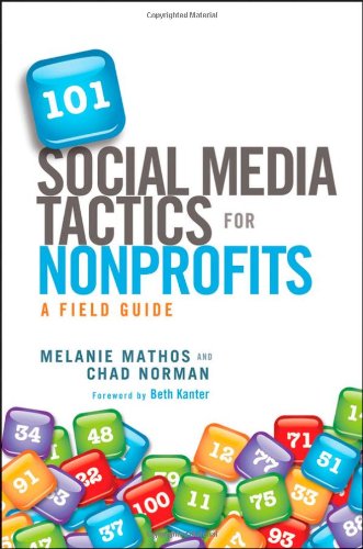 101 Social Media Tactics For Nonprofits A Field Guide Melanie Mathos