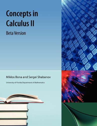 Concepts In Calculus Ii Beta Version Beta Version Mikls Bna