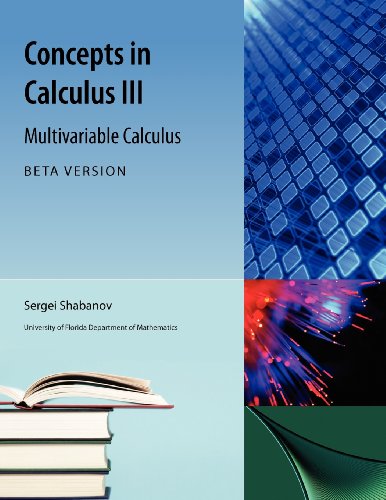 Concepts In Calculus Iii Multivariable Calculus Beta Version Sergei Shabanov