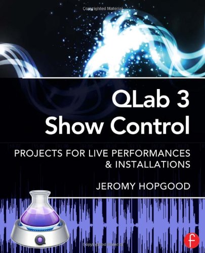 Qlab 3 Show Control Projects For Live Performances Installations Jeromy Hopgood