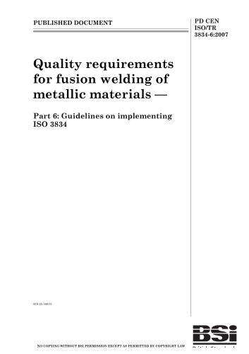 Pd Cen Isotr 383462007 Quality Requirements For Fusion Welding Of Metallic Materials Guidelines On Implementing Iso 3834 Cen