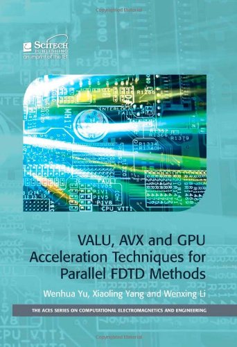 Valu Avx And Gpu Acceleration Techniques For Parallel Fdtd Methods Wenhua Yu
