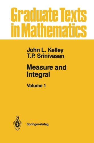 Measure And Integral Volume 1 Softcover Reprint Of The Original 1st Ed 1988 John L Kelley