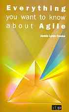 Everything You Want To Know About Agile How To Get Agile Results In A Lessthanagile Organization Jamie Lynn Cooke