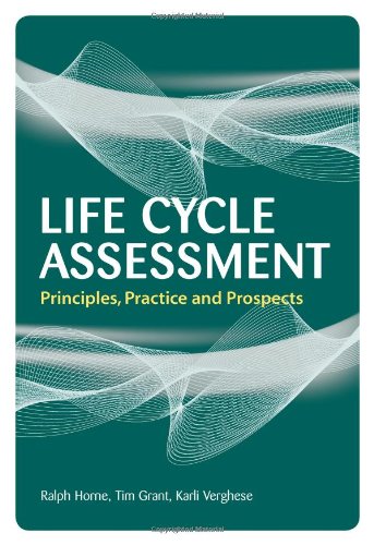 Life Cycle Assessment Principles Practice And Prospects Ralph Horne