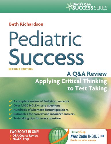 Pediatric Success A Qa Review Applying Critical Thinking To Test Taking 2nd Edition Beth Richardson Dns Rn Cpnp