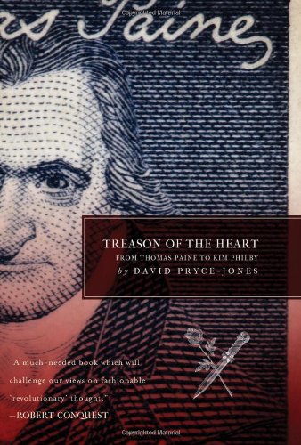 Treason Of The Heart From Thomas Paine To Kim Philby David Prycejones