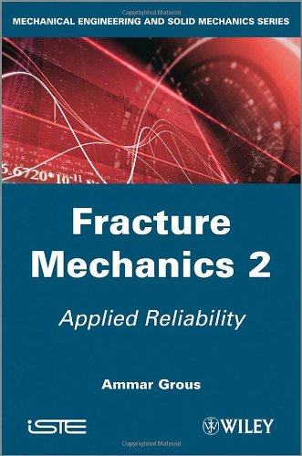 Applied Reliability Fracture Mechanics 2 1st Edition Ammar Grous