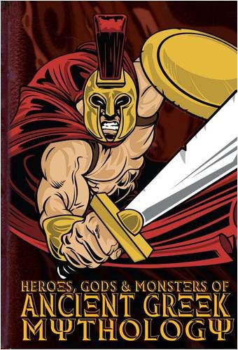 Heroes Gods And Monsters In Ancient Greek Mythology Michael Ford