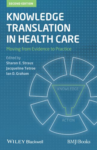Knowledge Translation In Health Care Moving From Evidence To Practice 2nd Edition Sharon Straus
