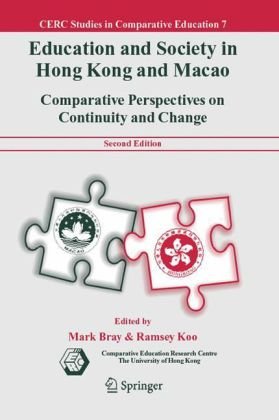Education And Society In Hong Kong And Macao Comparative Perspectives On Continuity And Change 2nd M Bray