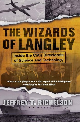 The Wizards Of Langley Inside The Cias Directorate Of Science And Technology Reprint Jeffrey T Richelson