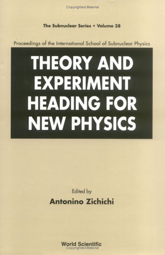 Theory And Experiment Heading For New Physics 1st A Zichichi Ed