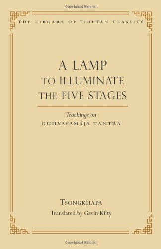 A Lamp To Illuminate The Five Stages Teachings On Guhyasamaja Tantra 1st Je Tsongkhapa