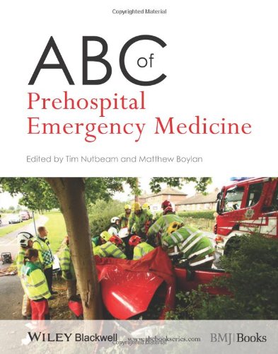 Abc Of Prehospital Emergency Medicine Tim Nutbeam Matthew Boylan