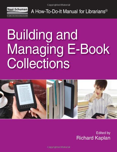 Building And Managing Ebook Collections A Howtodoit Manual For Librarians Richard B Kaplan