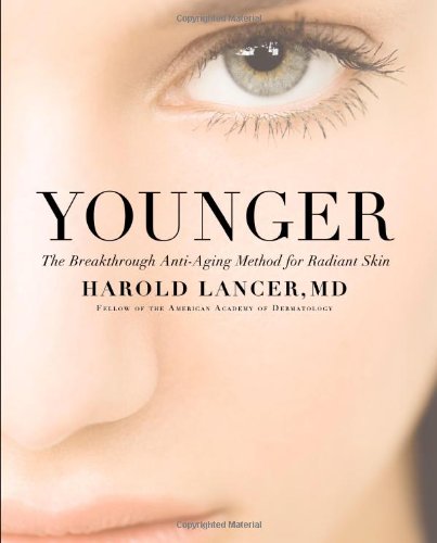 Younger The Breakthrough Antiaging Method For Radiant Skin Harold Lancer