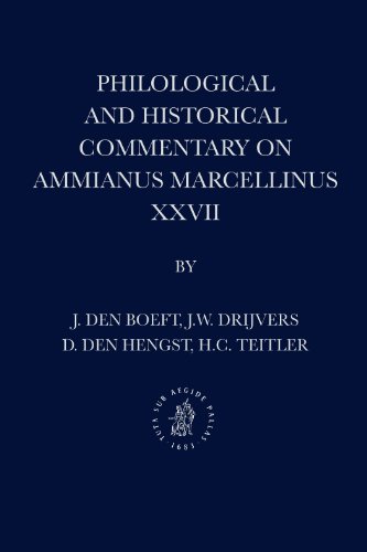 Philological And Historical Commentary On Ammianus Marcellinus Xxvii J Den Boeft