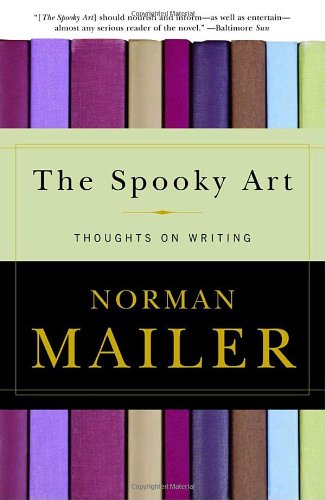 The Spooky Art Thoughts On Writing Norman Mailer
