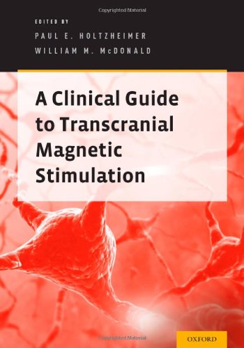 A Clinical Guide To Transcranial Magnetic Stimulation Paul E Holtzheimer