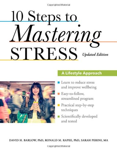 10 Steps To Mastering Stress A Lifestyle Approach Updated Edition Updated David H Barlow