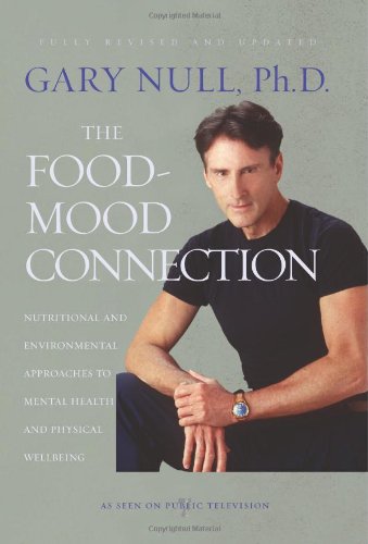 The Foodmood Connection Nutritionbased And Environmental Approaches To Mental Health And Physical Wellbeing 2 Rev Exp Gary Null