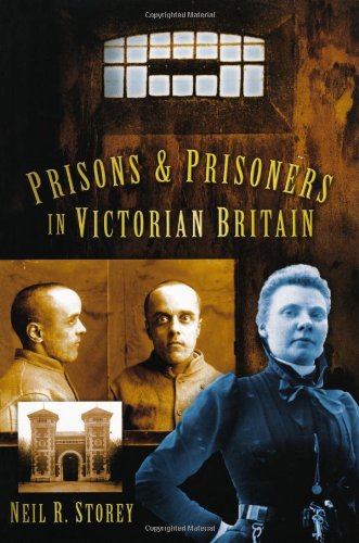 Prisons And Prisoners In Victorian Britain Neil R Storey