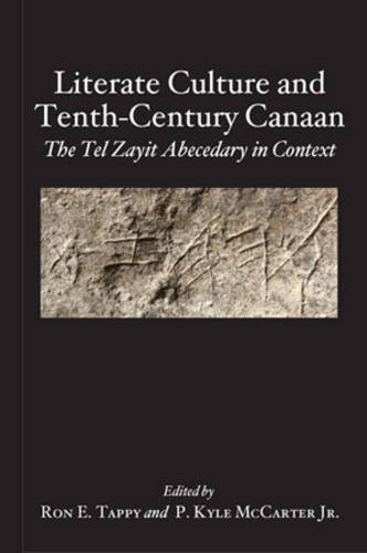 Literate Culture And Tenthcentury Canaan The Tel Zayit Abecedary In Context Ron E Tappy