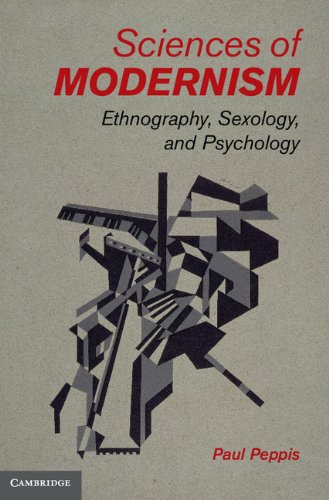 Sciences Of Modernism Ethnography Sexology And Psychology Paul Peppis