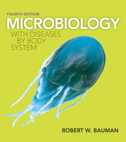 Microbiology With Diseases By Body System 4th Edition Robert W Bauman Phd