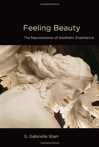 Feeling Beauty The Neuroscience Of Aesthetic Experience G Gabrielle Starr