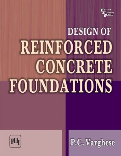Design Of Reinforced Concrete Foundations P C Varghese