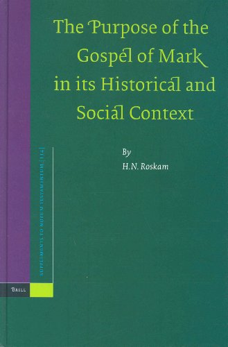 The Purpose Of The Gospel Of Mark In Its Historical And Social Context Hendrika Nicoline Roskam