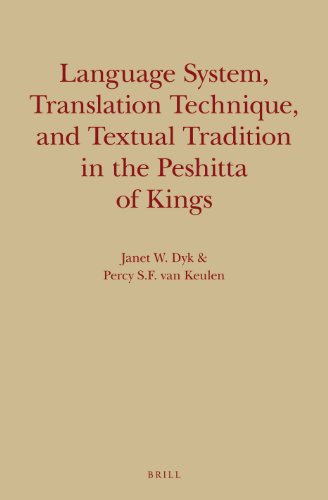 Language System Translation Technique And Textual Tradition In The Peshitta Of Kings Janet W Dyk